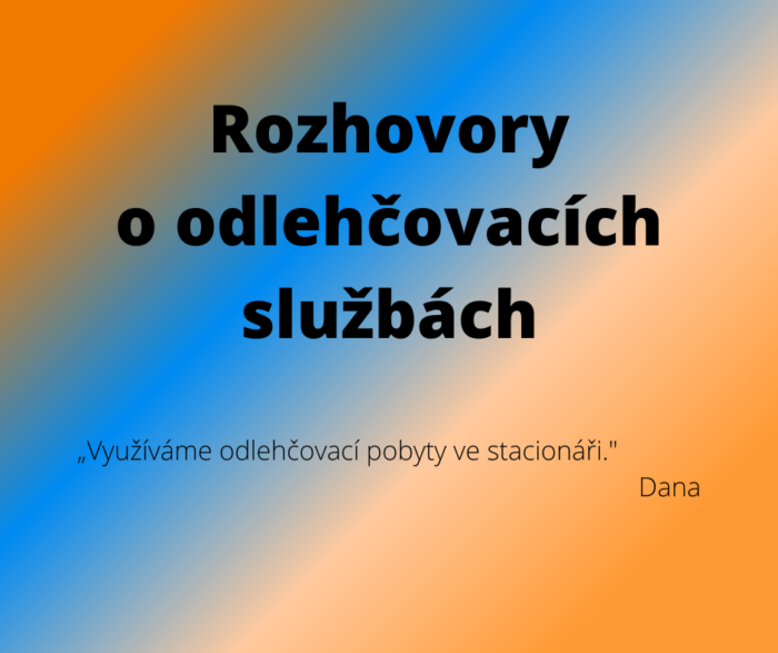 text v obrázku: "Využíváme odlehčovací pobyty ve stacionáři"